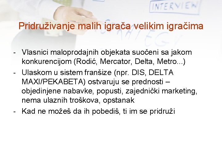 Pridruživanje malih igrača velikim igračima - Vlasnici maloprodajnih objekata suočeni sa jakom konkurencijom (Rodić,