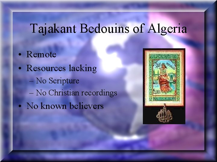 Tajakant Bedouins of Algeria • Remote • Resources lacking – No Scripture – No