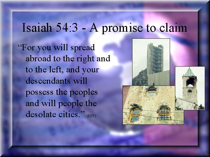 Isaiah 54: 3 - A promise to claim “For you will spread abroad to