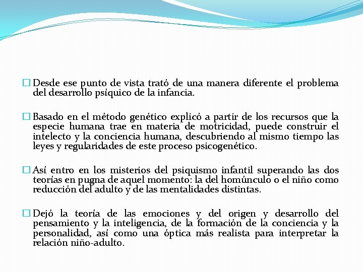 � Desde ese punto de vista trató de una manera diferente el problema del