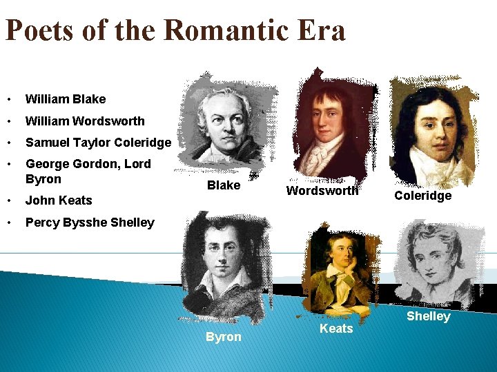 Poets of the Romantic Era • William Blake • William Wordsworth • Samuel Taylor