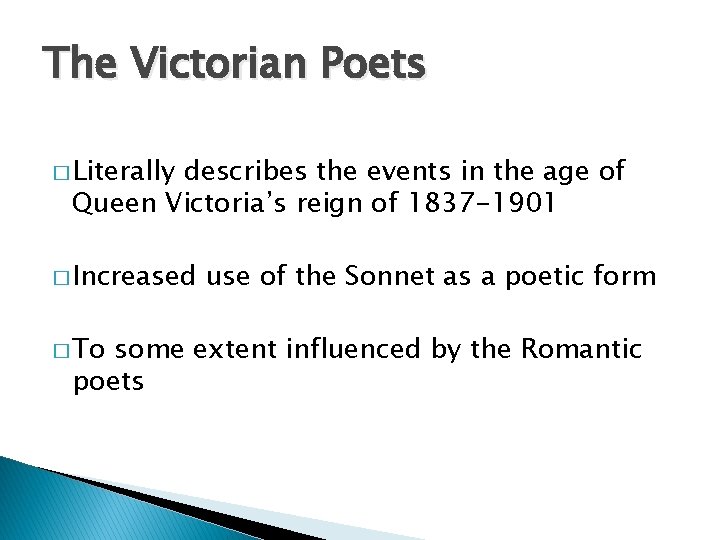 The Victorian Poets � Literally describes the events in the age of Queen Victoria’s