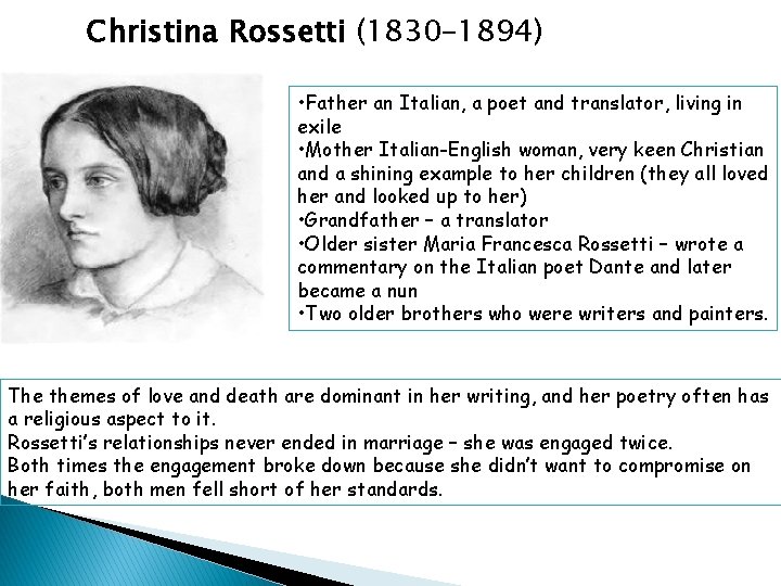 Christina Rossetti (1830– 1894) • Father an Italian, a poet and translator, living in