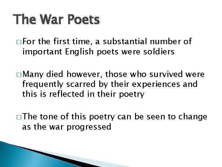 The War Poets � For the first time, a substantial number of important English