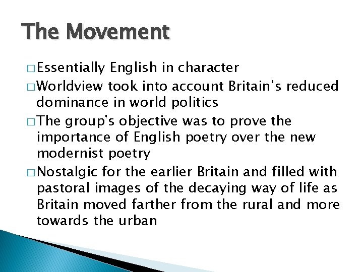 The Movement � Essentially English in character � Worldview took into account Britain’s reduced