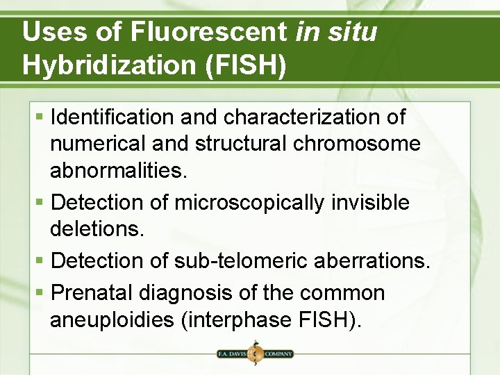 Uses of Fluorescent in situ Hybridization (FISH) § Identification and characterization of numerical and