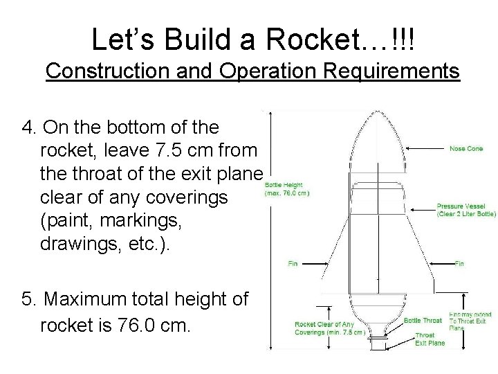 Let’s Build a Rocket…!!! Construction and Operation Requirements 4. On the bottom of the