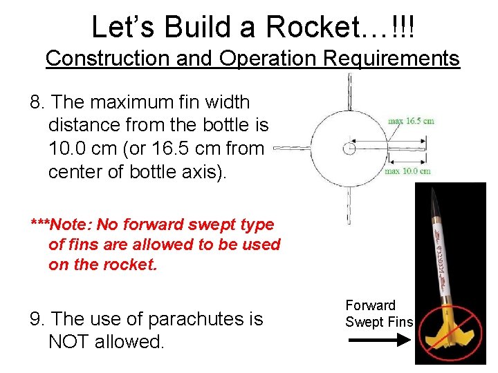 Let’s Build a Rocket…!!! Construction and Operation Requirements 8. The maximum fin width distance