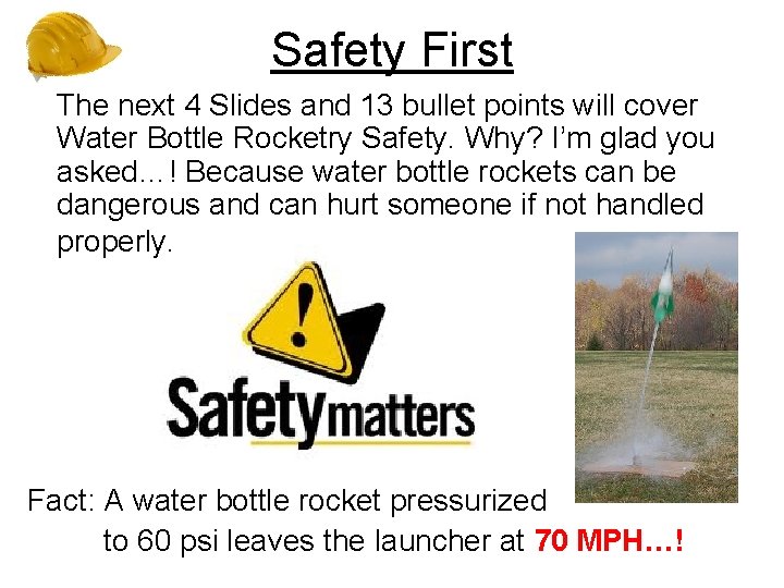 Safety First The next 4 Slides and 13 bullet points will cover Water Bottle