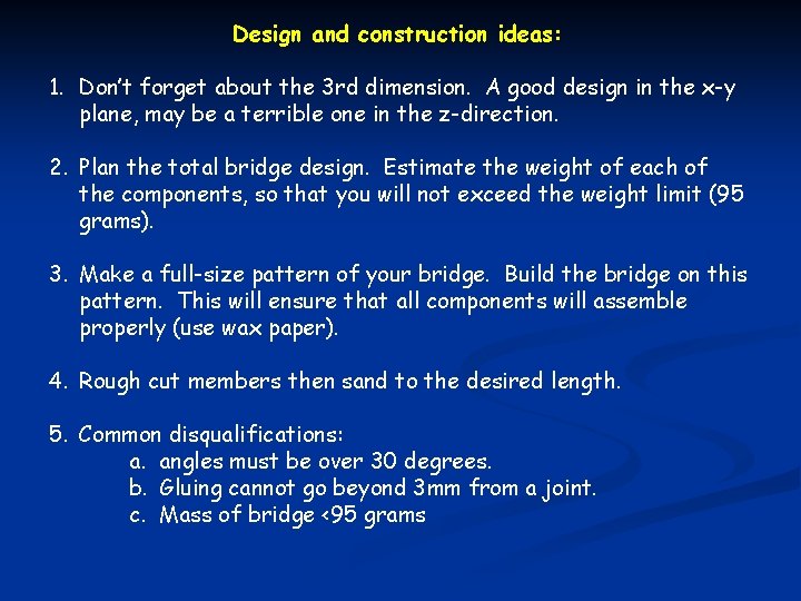 Design and construction ideas: 1. Don’t forget about the 3 rd dimension. A good