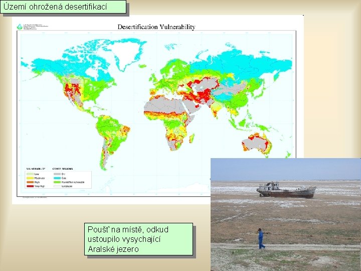 Území ohrožená desertifikací Poušť na místě, odkud ustoupilo vysychající Aralské jezero 
