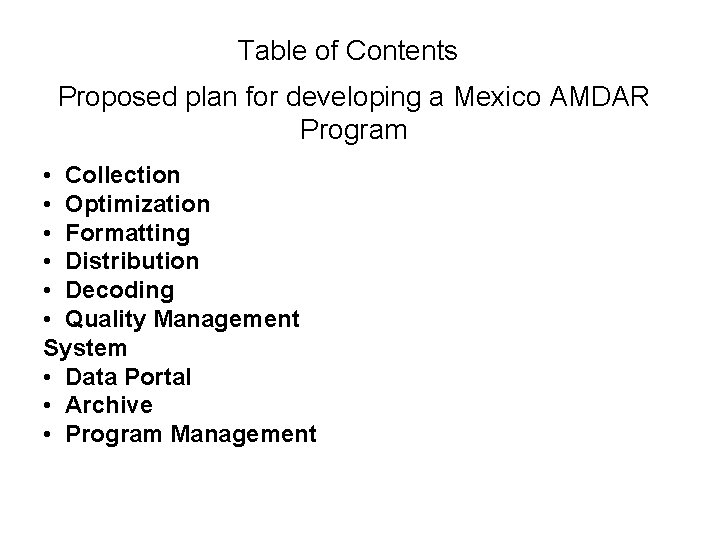Table of Contents Proposed plan for developing a Mexico AMDAR Program. • Collection •
