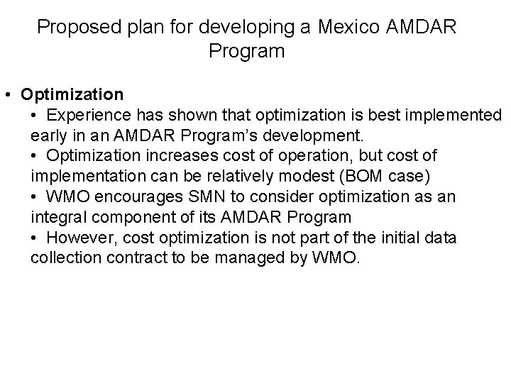 Proposed plan for developing a Mexico AMDAR Program. • Optimization • Experience has shown