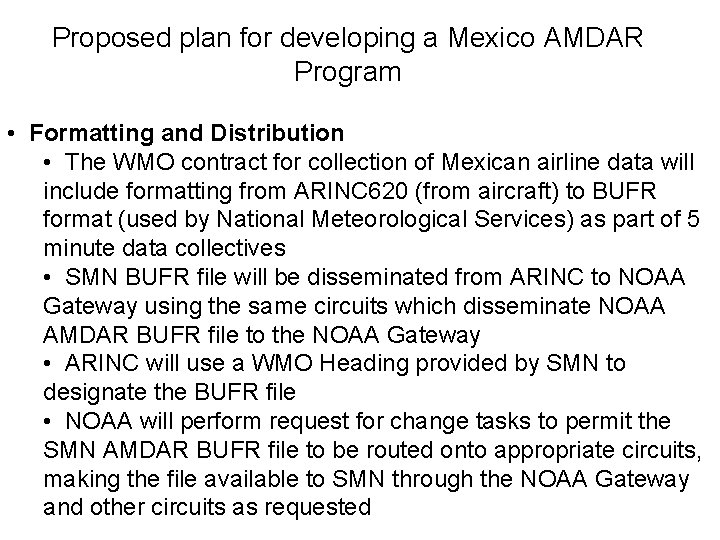 Proposed plan for developing a Mexico AMDAR Program. • Formatting and Distribution • The