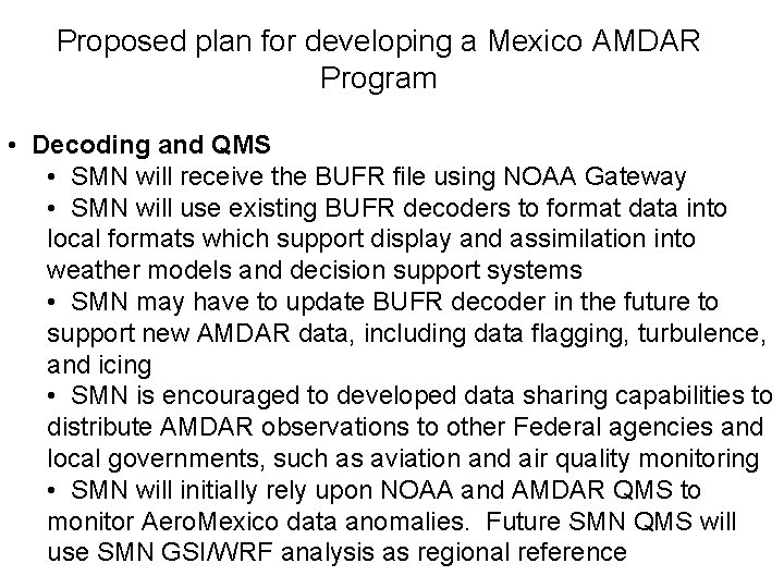 Proposed plan for developing a Mexico AMDAR Program. • Decoding and QMS • SMN