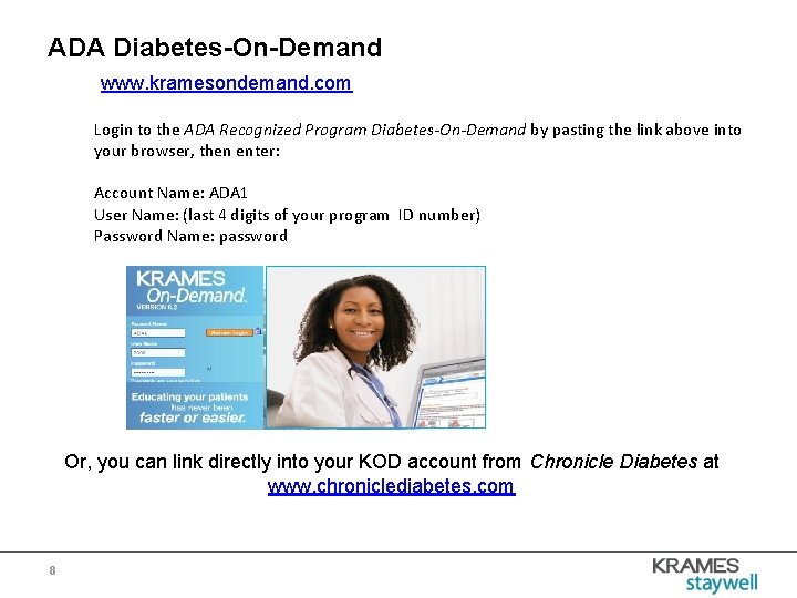 ADA Diabetes-On-Demand www. kramesondemand. com Login to the ADA Recognized Program Diabetes-On-Demand by pasting