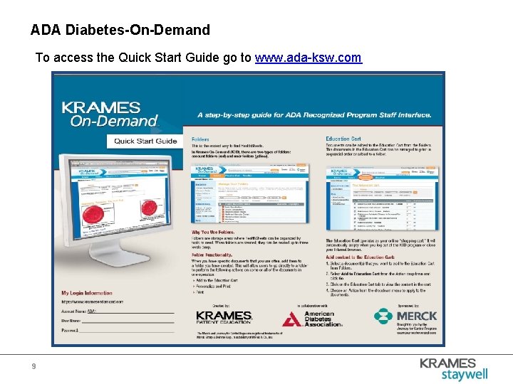 ADA Diabetes-On-Demand To access the Quick Start Guide go to www. ada-ksw. com 9