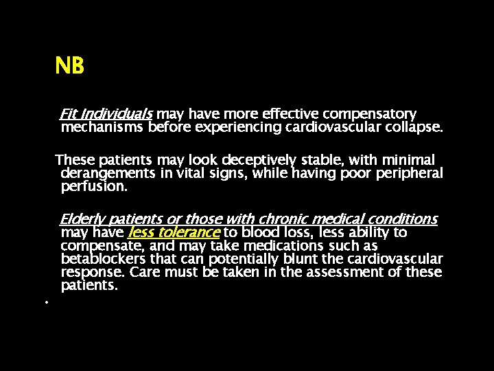NB Fit Individuals may have more effective compensatory mechanisms before experiencing cardiovascular collapse. These