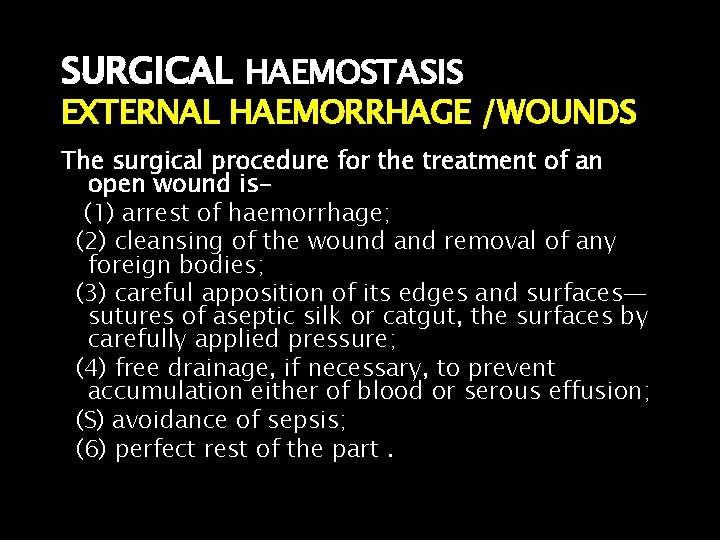 SURGICAL HAEMOSTASIS EXTERNAL HAEMORRHAGE /WOUNDS The surgical procedure for the treatment of an open