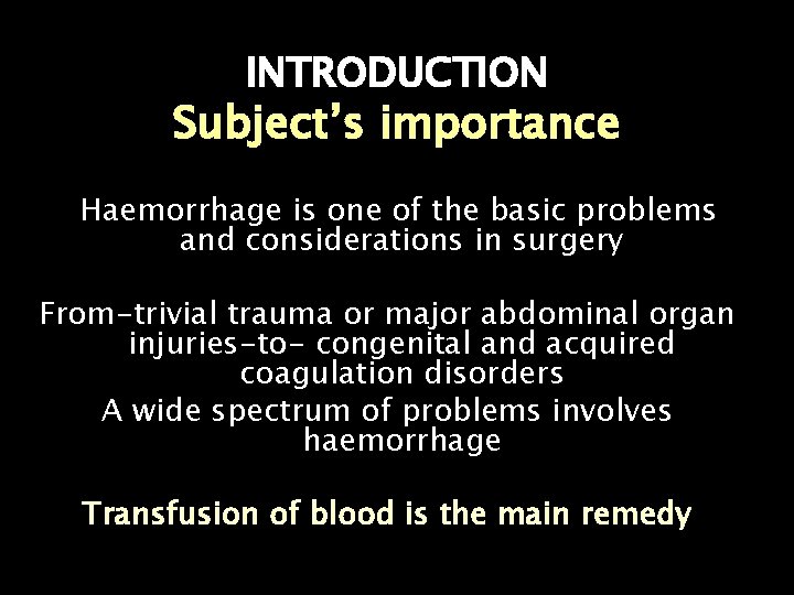 INTRODUCTION Subject’s importance Haemorrhage is one of the basic problems and considerations in surgery