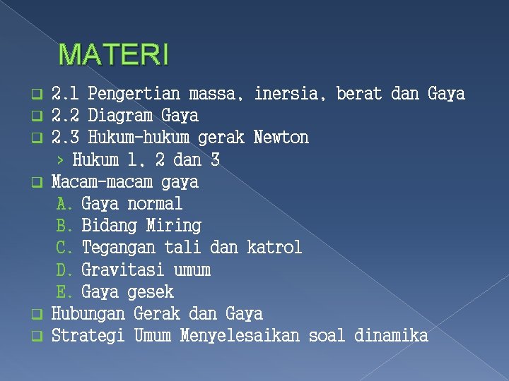 MATERI 2. 1 Pengertian massa, inersia, berat dan Gaya 2. 2 Diagram Gaya 2.