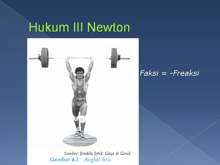 Hukum III Newton Faksi = -Freaksi 