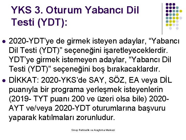 YKS 3. Oturum Yabancı Dil Testi (YDT): l l 2020 -YDT’ye de girmek isteyen