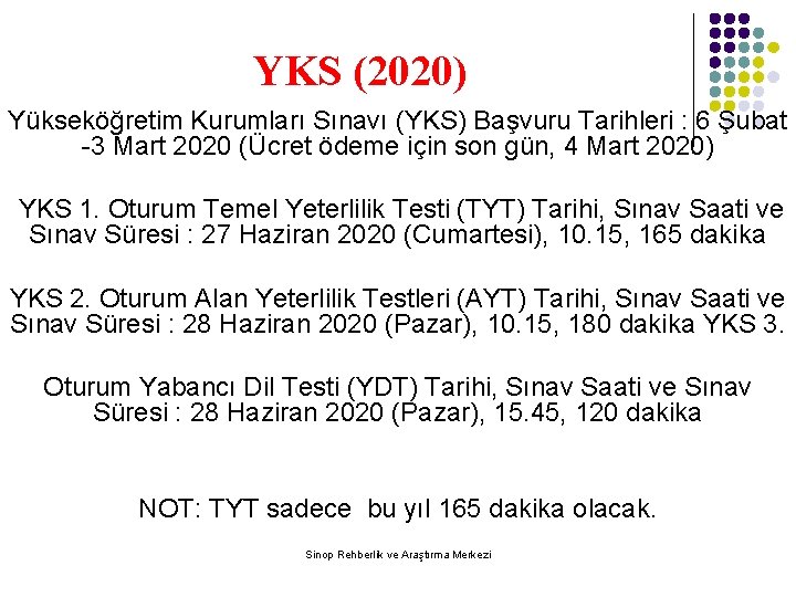 YKS (2020) Yükseköğretim Kurumları Sınavı (YKS) Başvuru Tarihleri : 6 Şubat -3 Mart 2020