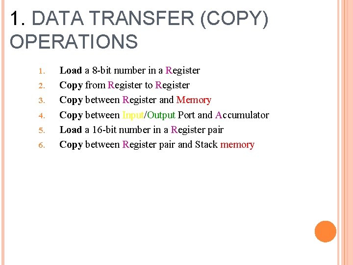 1. DATA TRANSFER (COPY) OPERATIONS 1. 2. 3. 4. 5. 6. Load a 8