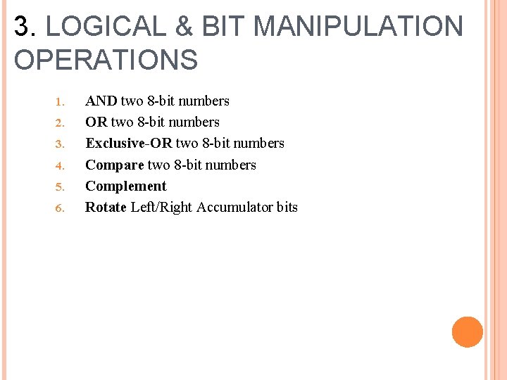 3. LOGICAL & BIT MANIPULATION OPERATIONS 1. 2. 3. 4. 5. 6. AND two