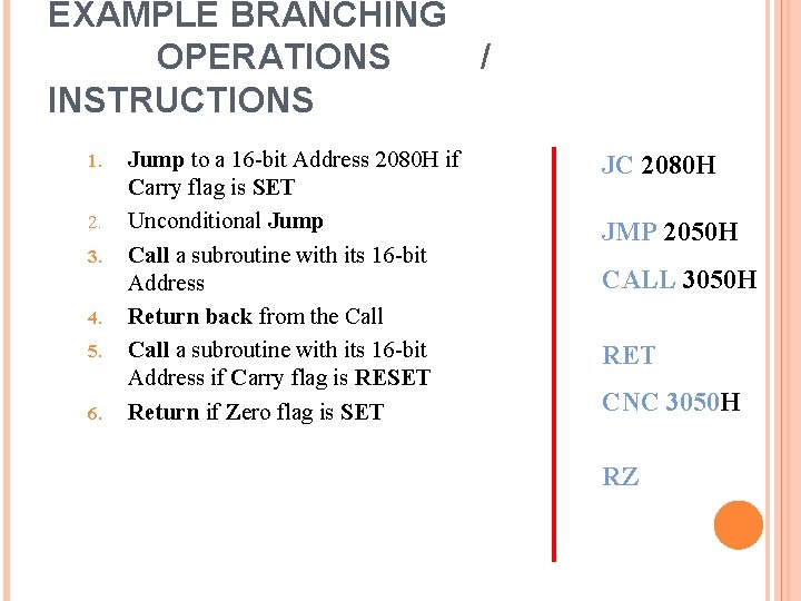 EXAMPLE BRANCHING OPERATIONS / INSTRUCTIONS 1. 2. 3. 4. 5. 6. Jump to a