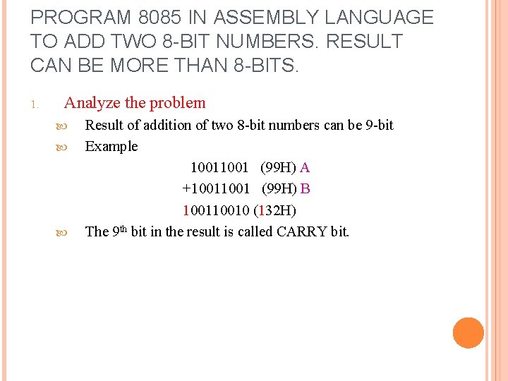 PROGRAM 8085 IN ASSEMBLY LANGUAGE TO ADD TWO 8 -BIT NUMBERS. RESULT CAN BE
