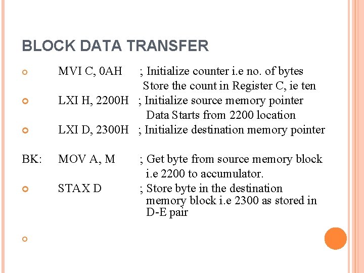 BLOCK DATA TRANSFER ; Initialize counter i. e no. of bytes Store the count