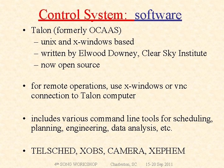 Control System: software • Talon (formerly OCAAS) – unix and x-windows based – written