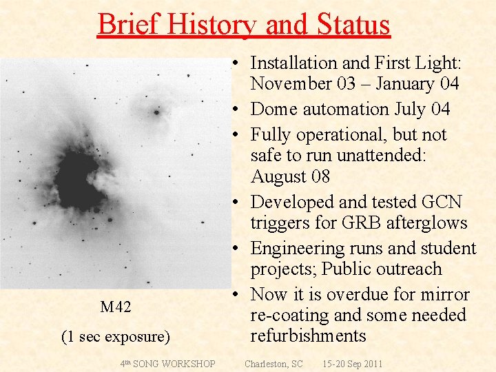 Brief History and Status M 42 (1 sec exposure) 4 th SONG WORKSHOP •