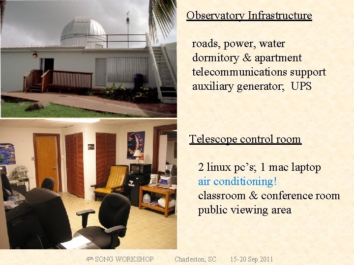 Observatory Infrastructure roads, power, water dormitory & apartment telecommunications support auxiliary generator; UPS Telescope