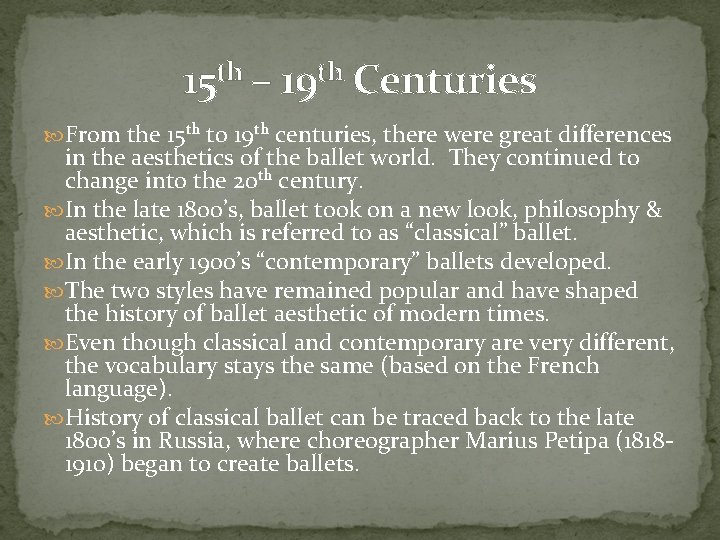 15 th – 19 th Centuries From the 15 th to 19 th centuries,