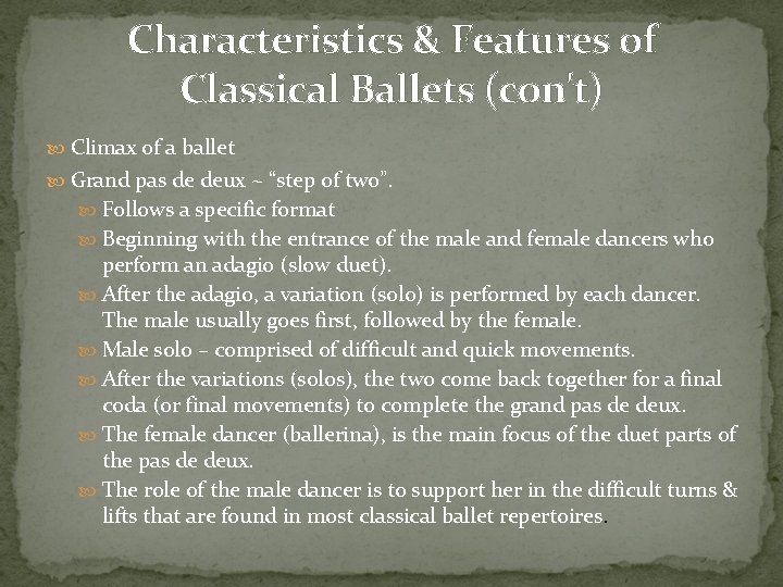 Characteristics & Features of Classical Ballets (con't) Climax of a ballet Grand pas de