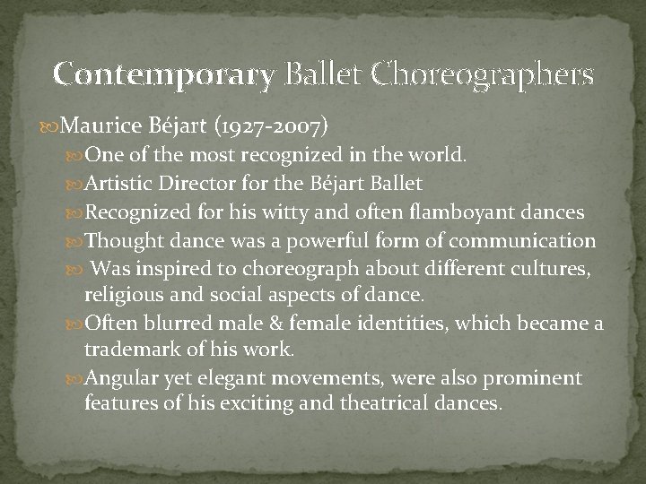 Contemporary Ballet Choreographers Maurice Béjart (1927 -2007) One of the most recognized in the