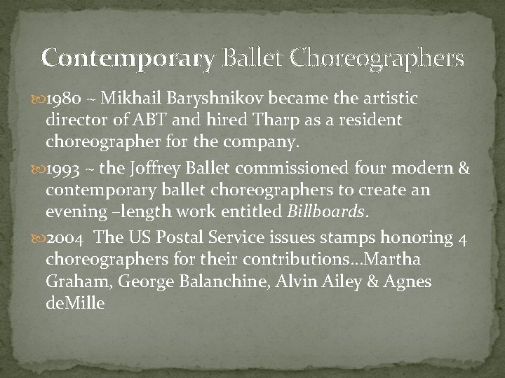 Contemporary Ballet Choreographers 1980 ~ Mikhail Baryshnikov became the artistic director of ABT and