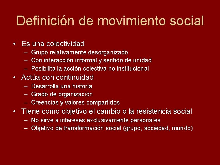 Definición de movimiento social • Es una colectividad – Grupo relativamente desorganizado – Con