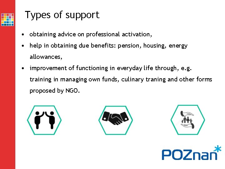 Types of support • obtaining advice on professional activation, • help in obtaining due