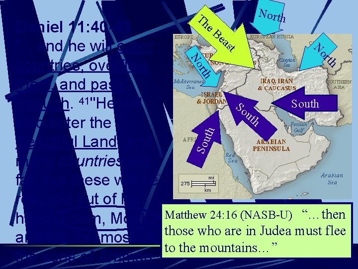 Th North Sou th rth No th or N e. B Daniel 11: 40