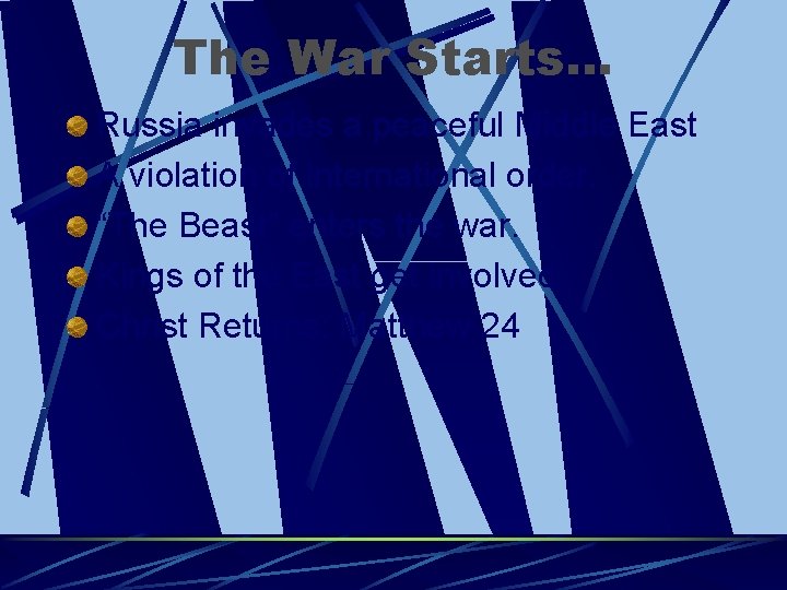 The War Starts… Russia invades a peaceful Middle East A violation of international order.