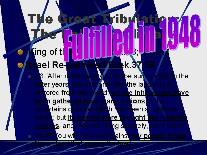 The Great Tribulation: The Political Climate “King of the North” Ezek. 38; Dan. 11