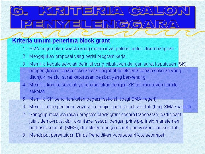 Kriteria umum penerima block grant 1. SMA negeri atau swasta yang mempunyai potensi untuk