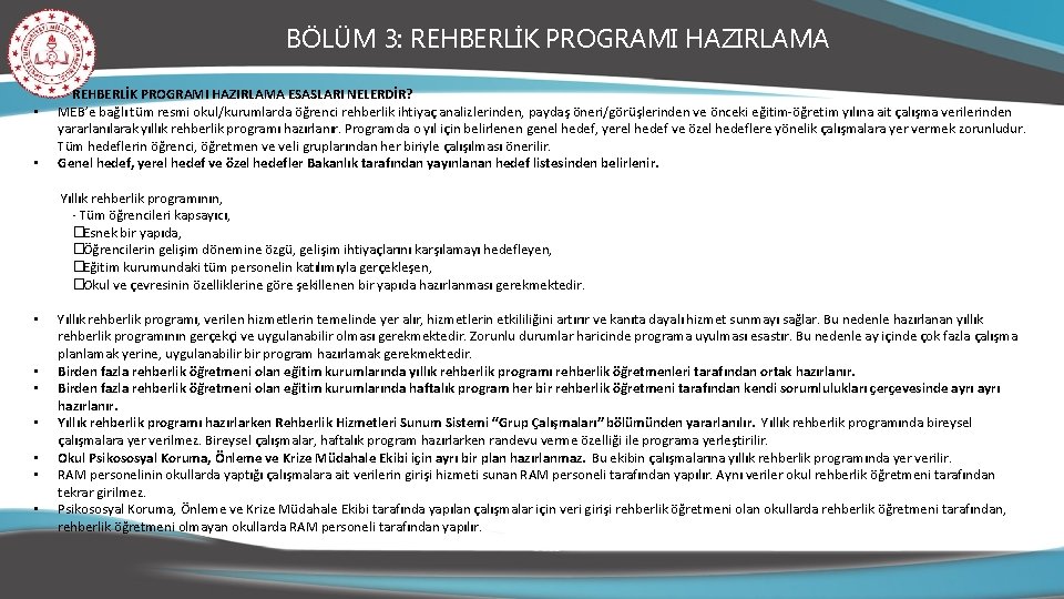 BÖLÜM 3: REHBERLİK PROGRAMI HAZIRLAMA • • REHBERLİK PROGRAMI HAZIRLAMA ESASLARI NELERDİR? MEB’e bağlı