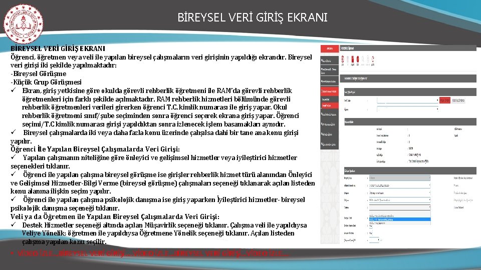 BİREYSEL VERİ GİRİŞ EKRANI Öğrenci, öğretmen veya veli ile yapılan bireysel çalışmaların veri girişinin