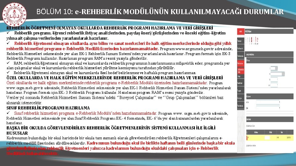 BÖLÜM 10: e-REHBERLİK MODÜLÜNÜN KULLANILMAYACAĞI DURUMLAR REHBERLİK ÖĞRETMENİ OLMAYAN OKULLARDA REHBERLİK PROGRAMI HAZIRLAMA VE