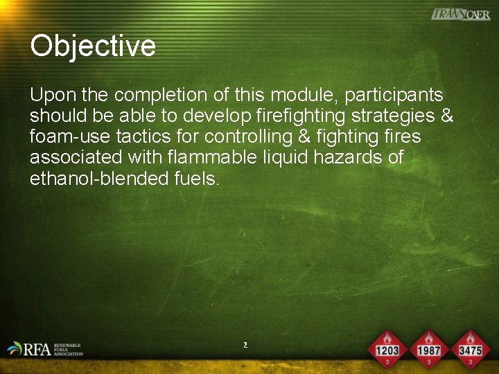 Objective Upon the completion of this module, participants should be able to develop firefighting